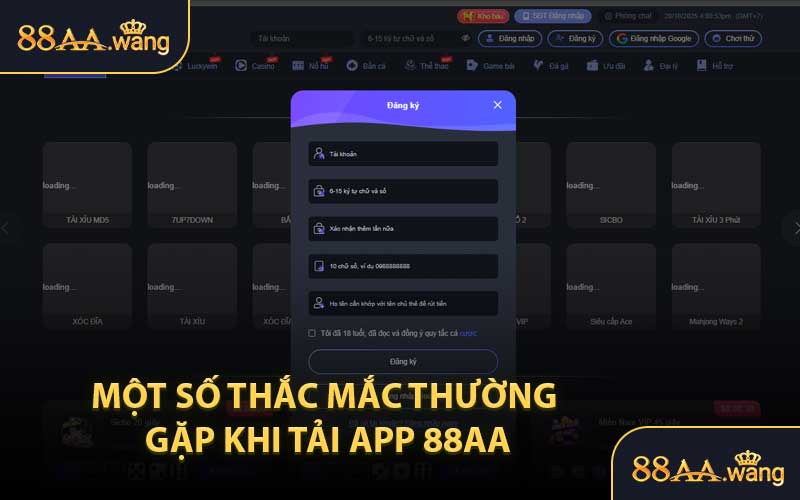 Một Số Thắc Mắc Thường Gặp Khi Tải App 88AA