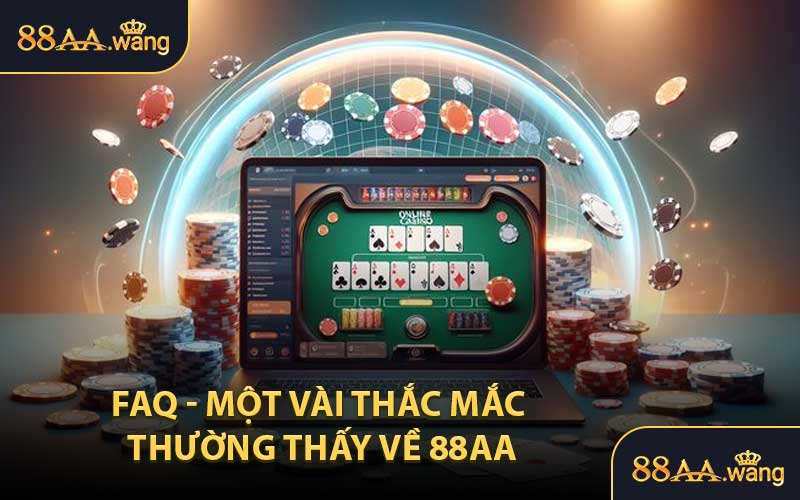 FAQ - Một Vài Thắc Mắc Thường Thấy Về 88AA
